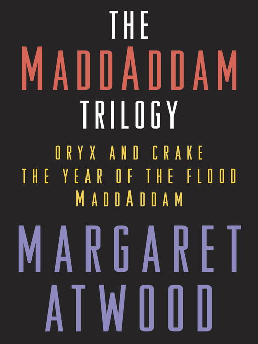 Title details for The MaddAddam Trilogy Bundle by Margaret Atwood - Available